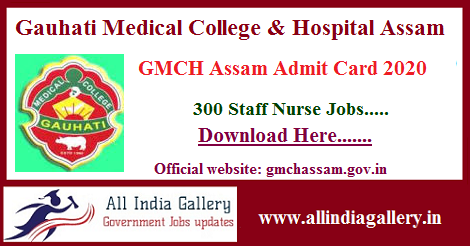 GMCH Assam Staff Nurse Admit Card 2020
