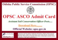 OPSC Assistant Soil Conservation Officer Admit Card