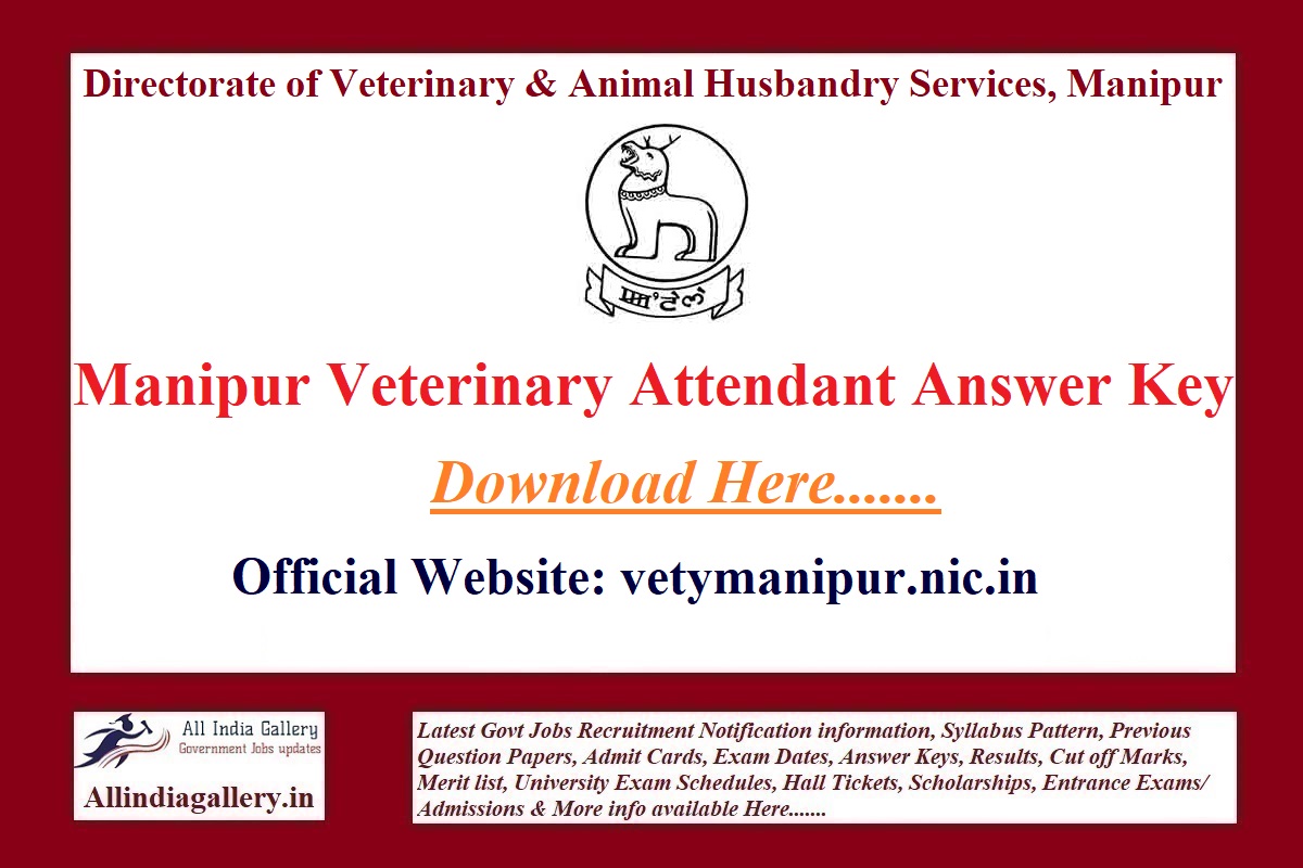 Manipur Veterinary Attendant Answer Key 2021 Manipur Veterinary Attendant,  Veterinary Field Assistant, Primary Investigator 31st October Exam Key Paper